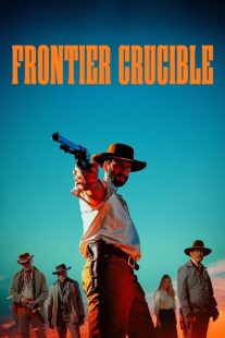 فیلم Frontier Crucible 2025