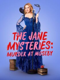 فیلم The Jane Mysteries: Murder at Moseby 2024